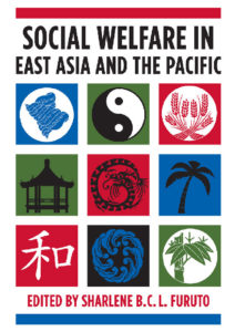 Social Welfare in East Asia and the Pacific - Sharlene B.C.L Furuto (Ed)