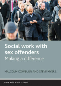 Social Work with Sex Offenders: Making a difference - Malcolm Cowburn and Steve Myers